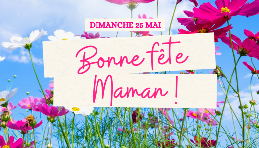 Bonne fête Maman !