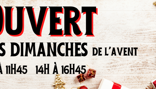 ouvert les dimanches de l'avent